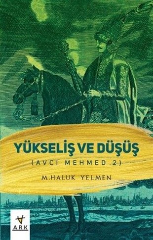 M. Haluk YelmenTürkiye RomanYükseliş ve Düşüş - Avcı Mehmed 2