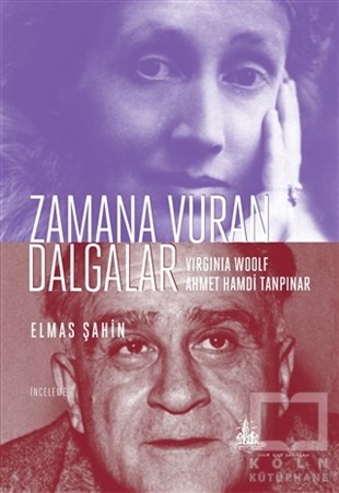 Elmas ŞahinAraştırma-İnceleme-ReferansZamana Vuran Dalgalar : Virginia Woolf ve Ahmet Hamdi Tanpınar
