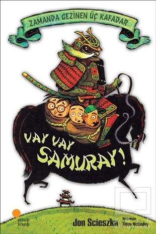 Jon ScieszkaÇocuk RomanlarıZamanda Gezinen Üç Kafadar - Vay Vay Samuray!