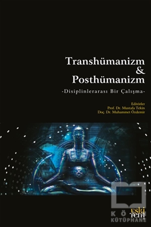 Mustafa TekinDiğerTranshümanizm ve Posthümanizm