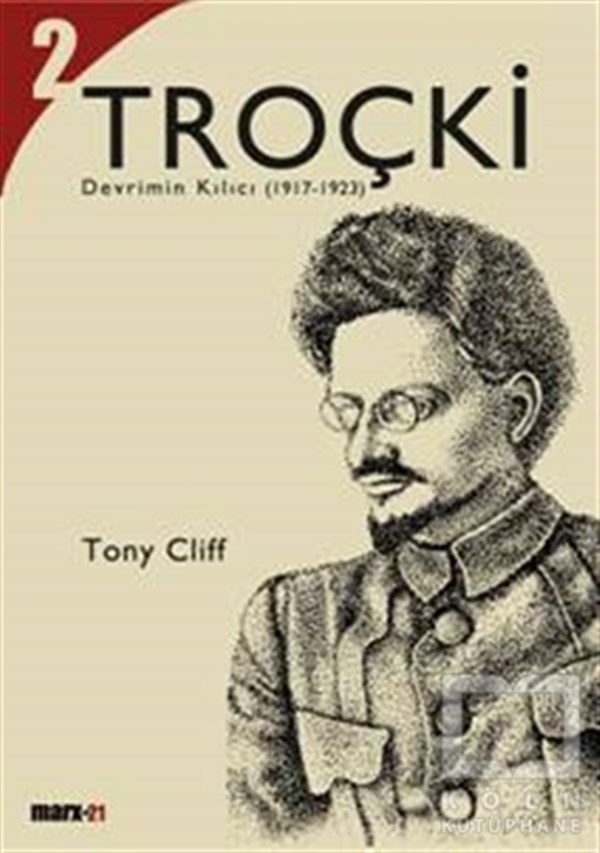 Tony CliffBiyografi-OtobiyogafiTroçki Biyografisi Cilt: 2 Devrimin Kılıcı (1917-1923)
