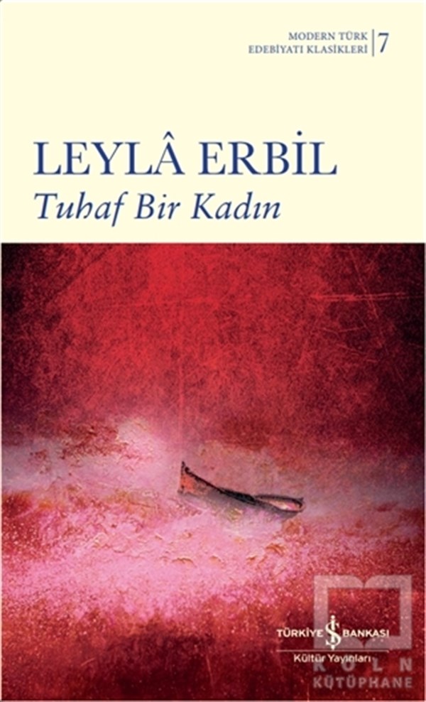 Leyla ErbilDünya Klasikleri & Klasik KitaplarTuhaf Bir Kadın (Ciltli)