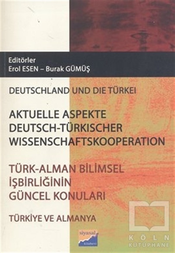 Burak GümüşAkademikTürk - Alman Bilimsel İşbirliğinin Güncel Konuları / Aktüelle Aspekte Deutsch - Türkischer Wissenschaftskooperation