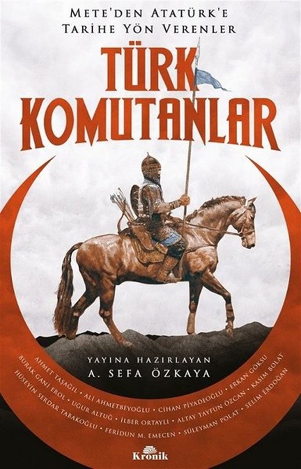 A. Sefa ÖzkayaTürk Tarihi Araştırmaları KitaplarıTürk Komutanlar - Mete'den Atatürk'e Tarihe Yön Verenler