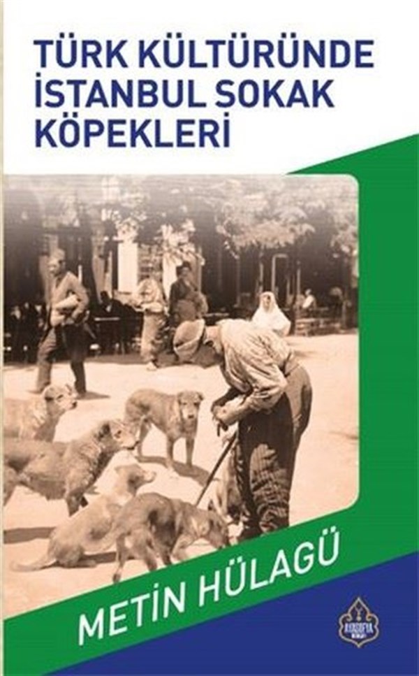 Metin HülağüHayvan Bakımı ve Eğitimi KitaplarıTürk Kültürüned Osmanlı Sokak Köpekleri