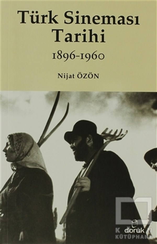 Nijat ÖzönFotoğraf, Sinema, TiyatroTürk Sineması Tarihi (1896 - 1960)