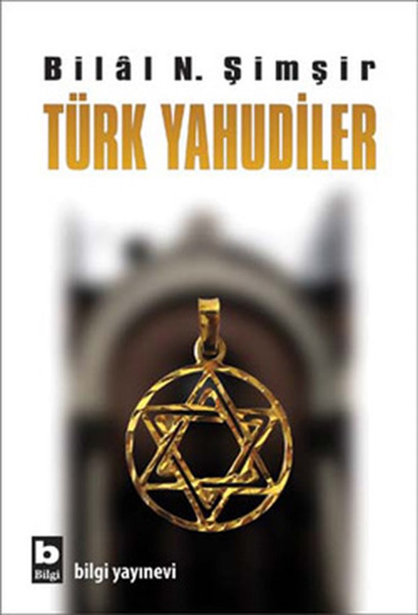 Bilal N. ŞimşirTürk Tarihi Araştırmaları KitaplarıTürk Yahudiler
