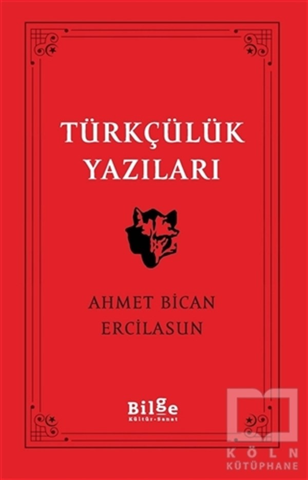 Ahmet Bican ErcilasunAraştırma-İnceleme-ReferansTürkçülük Yazıları