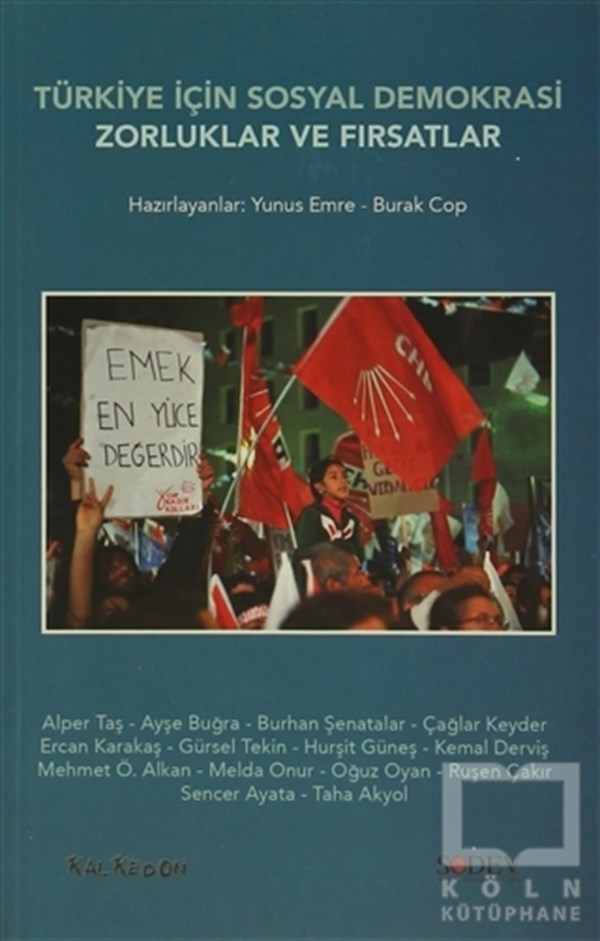 Yunus EmreTürkiye Siyaseti ve PolitikasıTürkiye İçin Sosyal Demokrasi : Zorluklar ve Fırsatlar