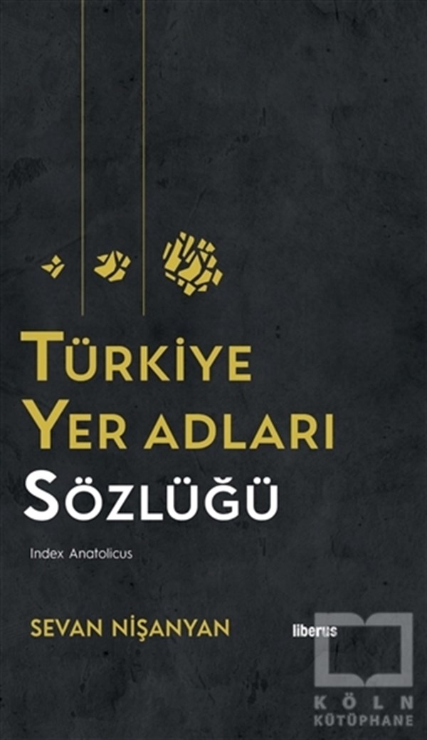 Sevan NişanyanTürkçe Dil Bilim KitaplarıTürkiye Yer Adları Sözlüğü