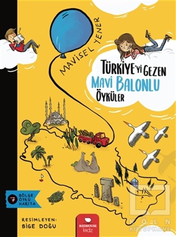 Mavisel YenerÇocuk RomanlarıTürkiye’yi Gezen Mavi Balonlu Öyküler