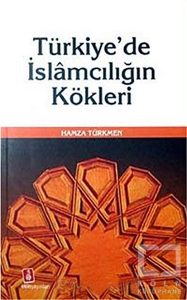 Hamza Türkmenİslam TarihiTürkiye'de İslamcılığın Kökleri