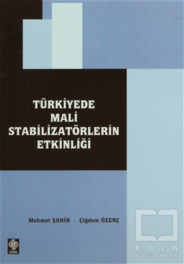 Çiğdem ÖzençAraştırma - İncelemeTürkiye’de Mali Stabilizatörlerin Etkinliği