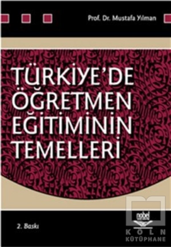 Mustafa YılmanDiğerTürkiye’de Öğretmen Eğitiminin Temelleri