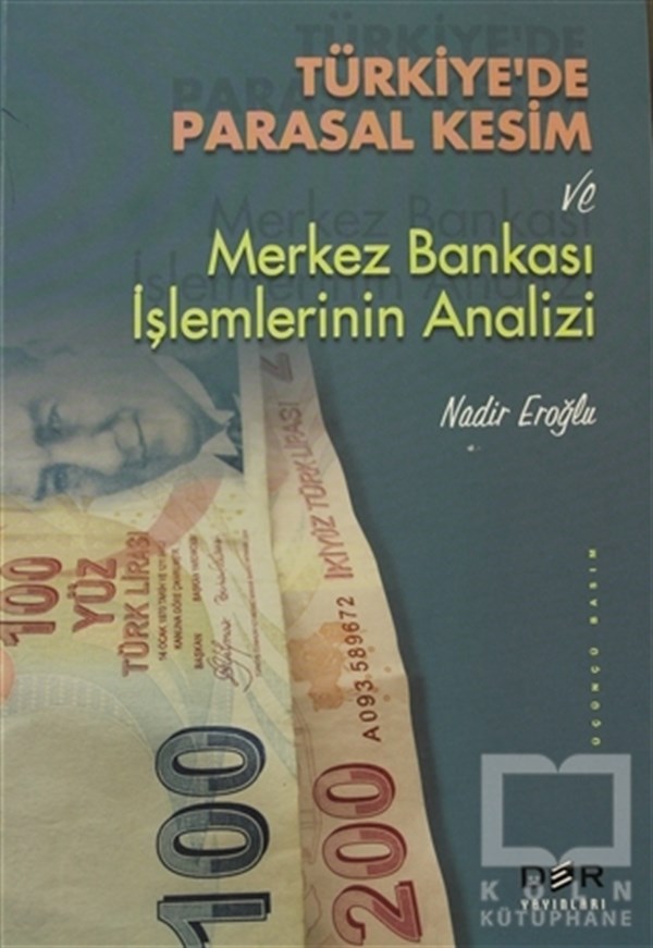 Nadir EroğluDiğerTürkiye’de Parasal Kesim ve Merkez Bankası İşlemlerinin Analizi