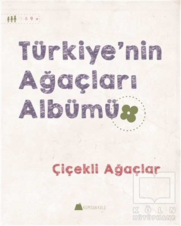 Işıl ErverdiBaşvuru KitaplarıTürkiye'nin Ağaçları Albümü - Çiçekli Ağaçlar