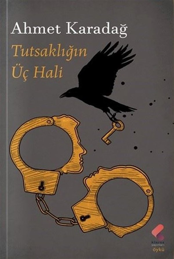 Ahmet KaradağHikaye (Öykü) KitaplarıTutsaklığın Üç Hali