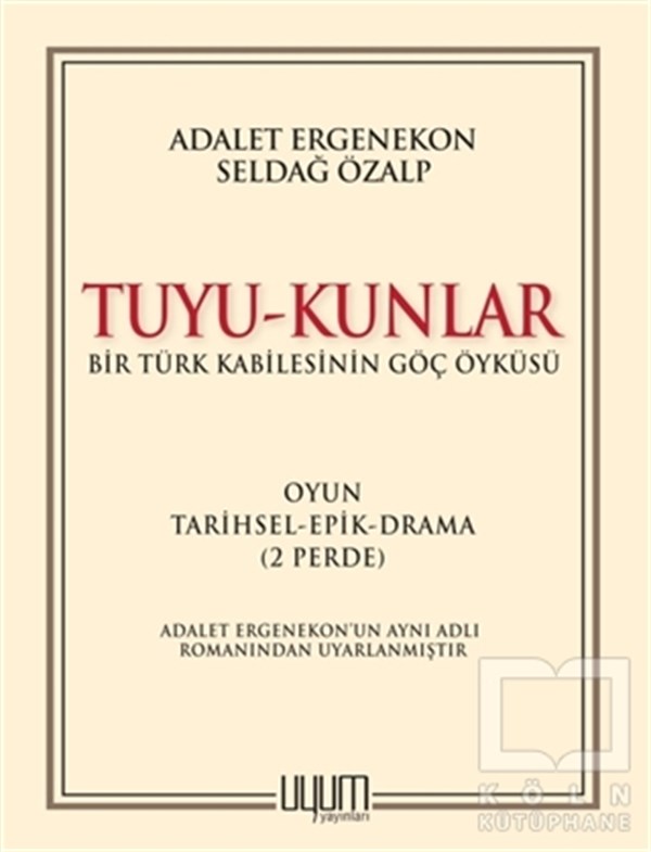 Adalet ErgenekonHikaye (Öykü) KitaplarıTuyu-Kunlar / Bir Türk Kabilesinin Göç Öyküsü