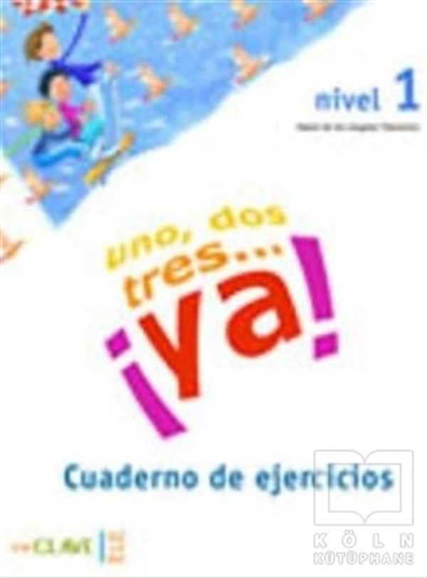 Maria de los Angeles PalominoDiğerUno, Dos, Tres... ya! 1 Cuaderno de Actividades (Etkinlik Kitabı) 7-10 Yaş İspanyolca Temel Seviye