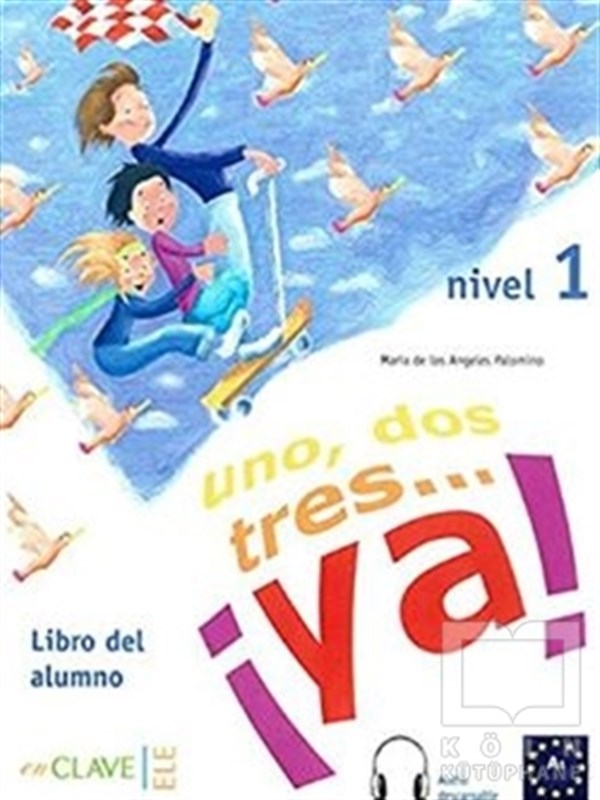 Maria de los Angeles PalominoDiğerUno, Dos, Tres... ya! 1 Libro del Alumno (Ders Kitabı +Audio Descargable) 7-10 yaş İspanyolca Temel Seviye