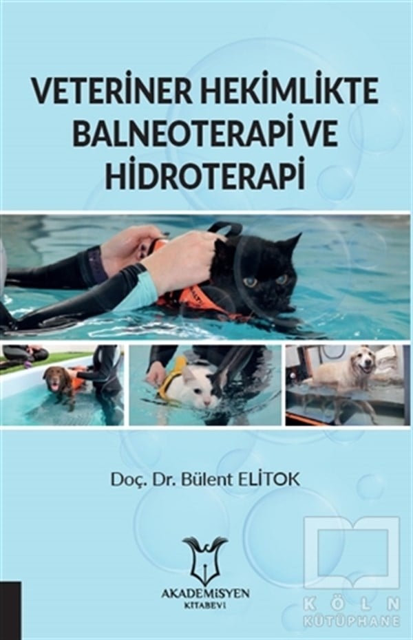 Bülent ElitokHayvan Bakımı ve EğitimiVeteriner Hekimlikte Balneoterapi ve Hidroterapi