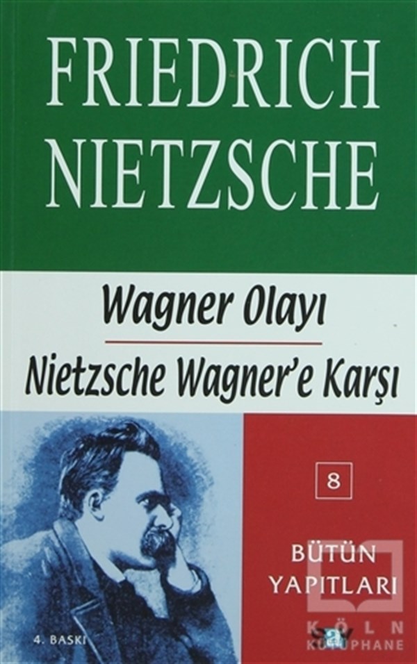 Friedrich Wilhelm NietzscheEstetikWagner Olayı - Nietzsche Wagner’e Karşı