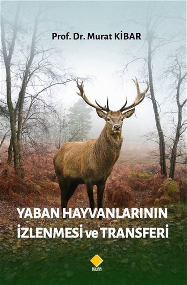 Murat KibarHayvan Bakımı ve Eğitimi KitaplarıYaban Hayvanlarının İzlenmesi ve Transferi