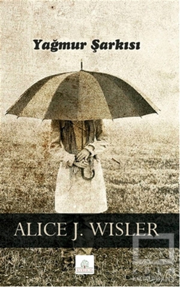 Alice J. WislerRomanYağmur Şarkısı