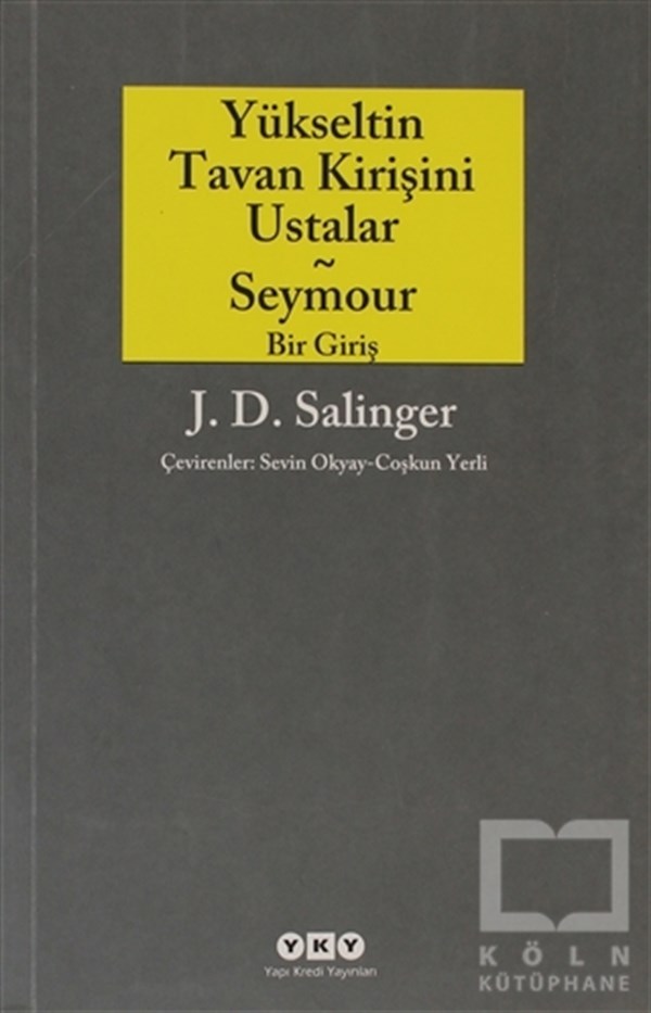 Jerome David SalingerAmerikan Edebiyatı KitaplarıYükseltin Tavan Kirişini Ustalar - Seymour Bir Giriş