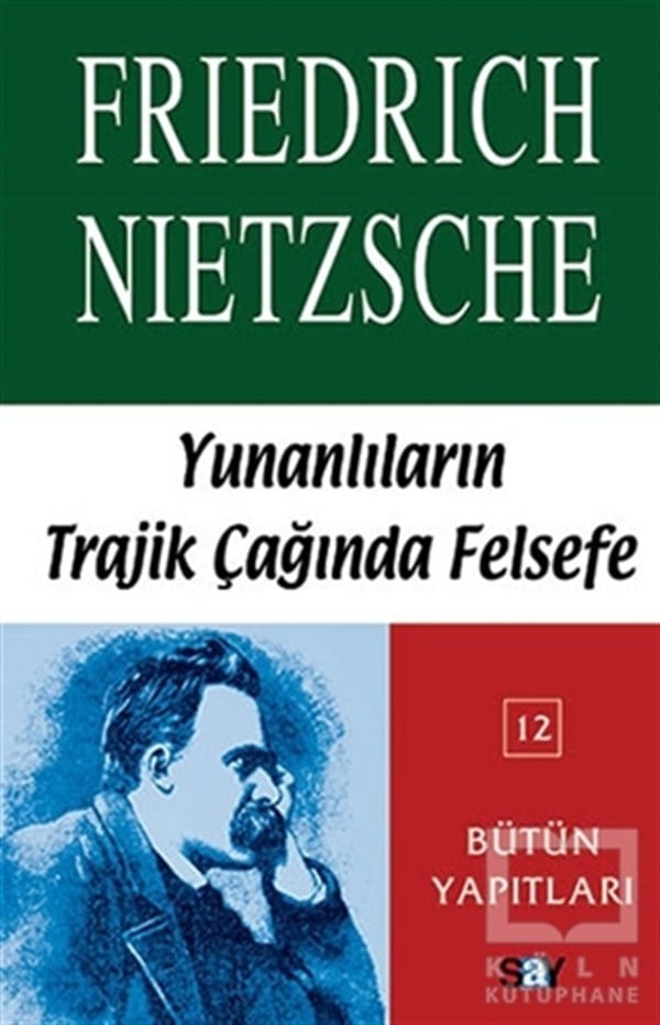 Friedrich Wilhelm NietzscheFelsefi AkımlarYunanlılar’ın Trajik Çağında Felsefe