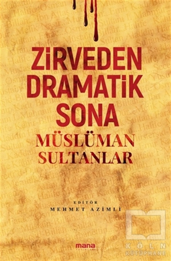 Mehmet AzimliAraştırma - İncelemeZirveden Dramatik Sona Müslüman Sultanlar